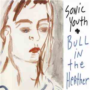 Sonic Youth - Bull In The Heather album flac