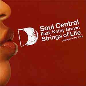 Soul Central Feat. Kathy Brown - Strings Of Life (Stronger On My Own) album flac