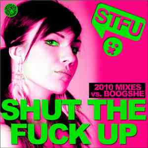 STFU  vs. Boogshe - Shut The Fuck Up 2010 album flac