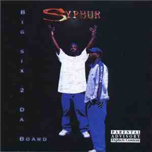Syphur - Big Six 2 Da Board album flac