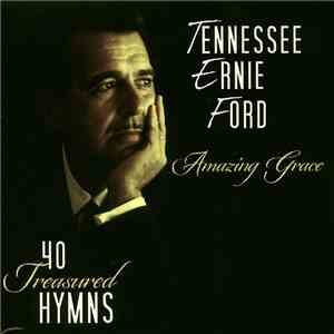 Tennessee Ernie Ford - Amazing Grace - 40 Treasured Hymns album flac