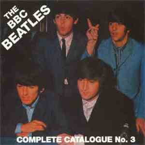 The Beatles - Complete Catalogue Of BBC Beatle Recordings, No. 3 album flac