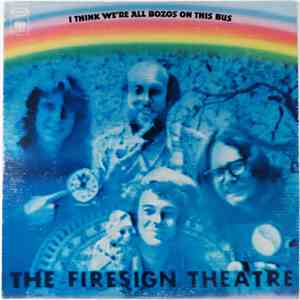 The Firesign Theatre - I Think We're All Bozos On This Bus album flac