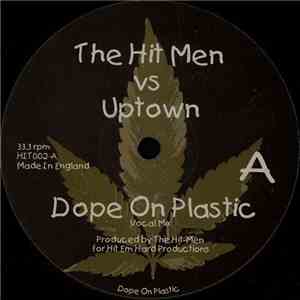 The Hit Men Vs. Uptown - Dope On Plastic album flac