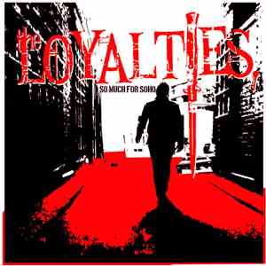 The Loyalties - So Much For Soho album flac