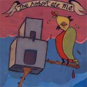 The Robot Ate Me - They Ate Themselves album flac
