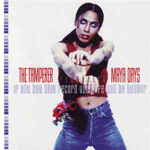 The Tamperer Featuring Maya Days - If You Buy This Record Your Life Will Be Better album flac