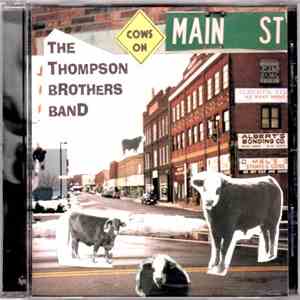 The Thompson Brothers Band - Cows On Main Street album flac