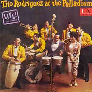 Tito Rodriguez - Tito Rodriguez At The Palladium - LIVE! Performance album flac