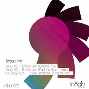 Tony NS / Fat Boy Pym - Break Me / True Romance album flac