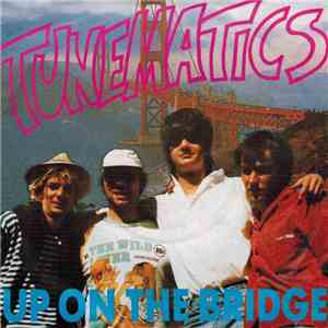 Tunematics - Up On The Bridge album flac