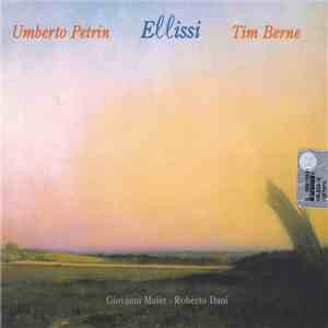 Umberto Petrin, Tim Berne - Ellissi album flac