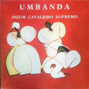 Unknown Artist - Umbanda (Ogum Cavaleiro Supremo) album flac