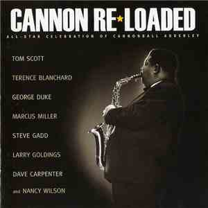 Various - Cannon Re★Loaded (All-Star Celebration Of Cannonball Adderley) album flac