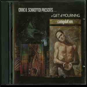 Various - Ernie B. Schaeffer Presents... A Gift Of Mourning Compilation album flac