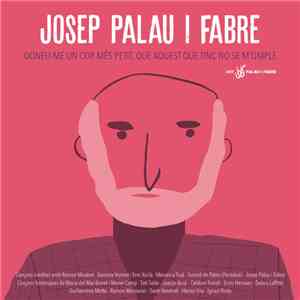 Various - Josep Palau I Fabre. Doneu-me Un Cor Més Petit, Que Aquest Que Tinc No Se M'omple album flac