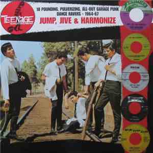 Various - Jump, Jive & Harmonize (18 Pounding, Pulverizing, All-Out Garage Punk Dance Ravers - 1964-67) album flac
