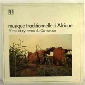 Various - Musique Traditionelle D'Afrique / Flûtes Et Rythmes Du Cameroun album flac