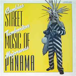 Various - Street Music Of Panama - Cumbias, Tamboritos, Mejoranas album flac