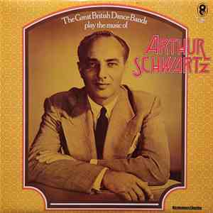 Various - The Great British Dance Bands Play The Music Of Arthur Schwartz album flac