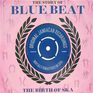 Various - The Story Of Blue Beat - The Birth Of Ska album flac