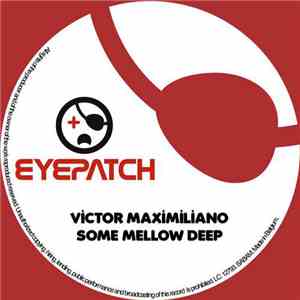 Victor Maximiliano - Some Mellow Deep album flac