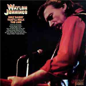 Waylon Jennings - Only Daddy That'll Walk The Line album flac