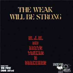 W.J.W. And Roots Trunks & Branches - The Weak Will Be Strong album flac