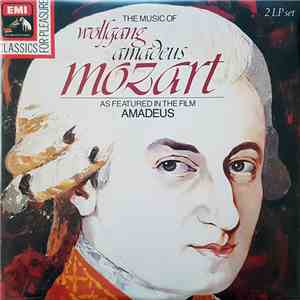 Wolfgang Amadeus Mozart - The Music Of Wolfgang Amadeus Mozart As Featured In The Film Amadeus album flac