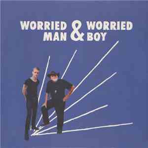 Worried Man & Worried Boy - Worried Man & Worried Boy album flac