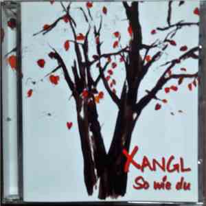 Xangl - So Wie Du album flac