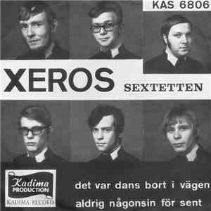 Xeros Sextetten - Det Var Dans Bort I Vägen / Aldrig Någonsin Försent album flac