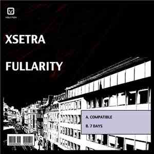 Xsetra / Fullarity - Compatible / 7 Days album flac