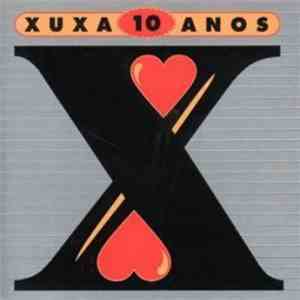 Xuxa - Xuxa 10 Anos album flac