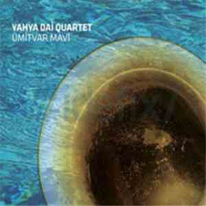 Yahya Dai Quartet - Ümitvar Mavi album flac