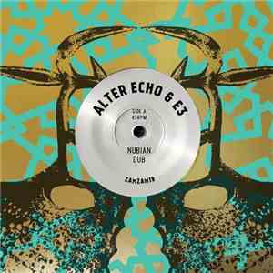 Alter Echo & E3  - Nubian Dub album flac
