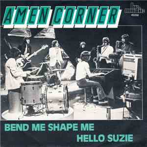 Amen Corner - Bend Me Shape Me / Hello Suzie album flac