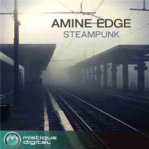 Amine Edge - Steampunk album flac