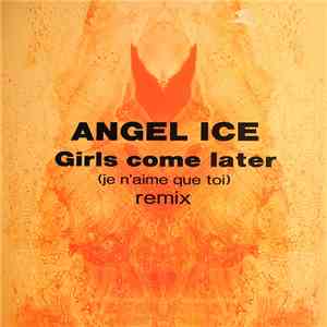 Angel Ice - Girls Come Later album flac