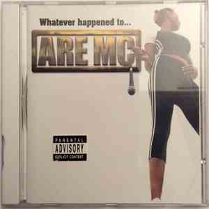 Are MC - Whatever Happened To... album flac