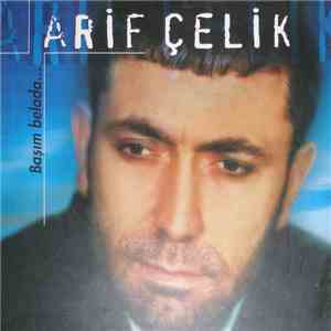 Arif Çelik - Başım Belada... album flac
