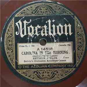 Arthur Fields / Helen Clark & Elliott Shaw - Carolina In The Morning / I'm Just A Little Blue (For You) album flac