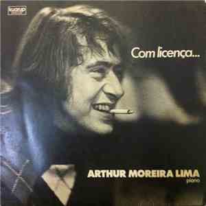 Arthur Moreira Lima - Com Licença... album flac