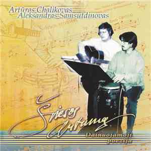 Artūras Chalikovas, Aleksandras Šamsutdinovas - Šviesos Artumas album flac