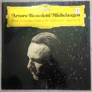 Arturo Benedetti Michelangeli, Chopin - 10 Mazurkas · Prélude Op. 45 · Ballade Op.23 · Scherzo Op. 31 album flac