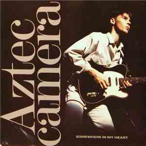 Aztec Camera - Somewhere In My Heart album flac