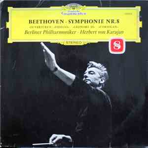 Beethoven – Berliner Philharmoniker · Herbert von Karajan - Symphonie Nr. 8 / Ouvertüren: »Fidelio« · »Leonore III« · »Coriolan« album flac