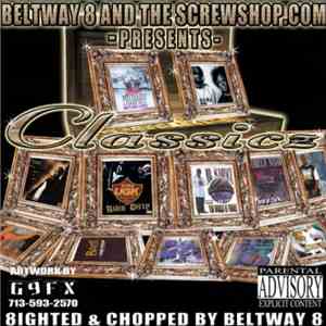 Beltway 8 - Classicz (8ighted & Chopped) album flac