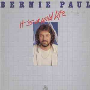 Bernie Paul - It's A Wild Life album flac