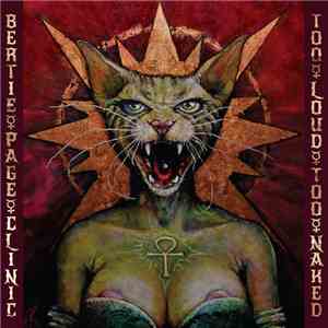 Bertie Page Clinic - Too Loud Too Naked album flac